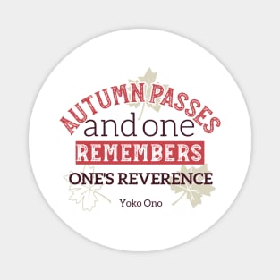 Autumn Passes and One Remember One's Reverence Magnet